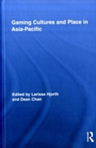 Gaming Cultures and Place in Asia-Pacific