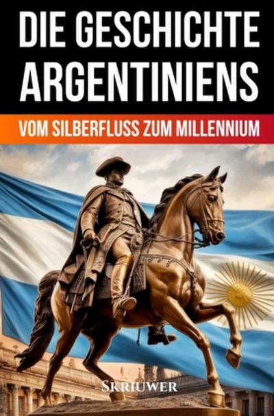 Die Geschichte Argentiniens