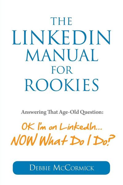 The LinkedIn Manual for Rookies