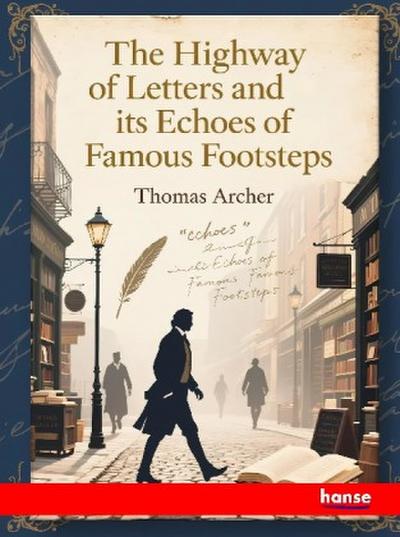 The Highway of Letters and its Echoes of Famous Footsteps