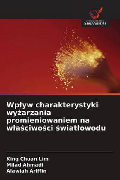 Wp¿yw charakterystyki wy¿arzania promieniowaniem na w¿a¿ciwo¿ci ¿wiat¿owodu