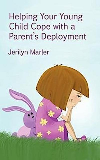 Helping Your Young Child Cope with a Parent’s Deployment
