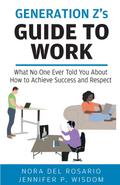Generation Z’s Guide to Work