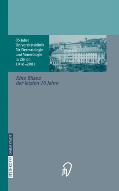 85 Jahre Universitätsklinik für Dermatologie und Venerologie Zürich (1916-2001)