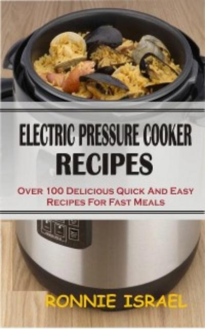 Electric Pressure Cooker Recipes