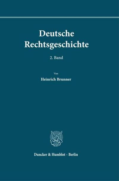 Deutsche Rechtsgeschichte. 2. Band.