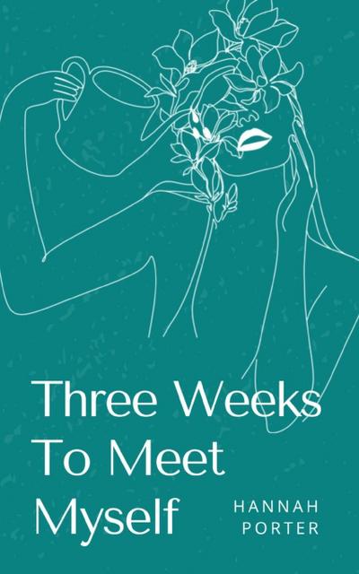 Three Weeks To Meet Myself
