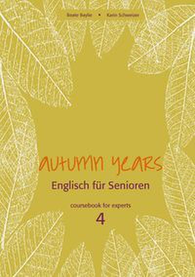 Autumn Years - Englisch für Senioren 4