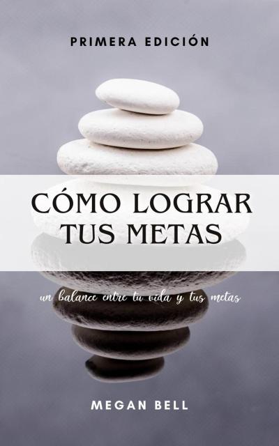 Cómo Lograr tus Metas (Taking Care of You, #1)