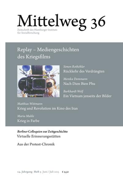 Replay - Mediengeschichten des Kriegsfilms. Mittelweg 36, Zeitschrift des Hamburger Instituts für Sozialforschung, Heft 3/2015