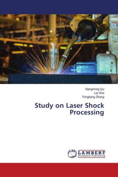 Study on Laser Shock Processing