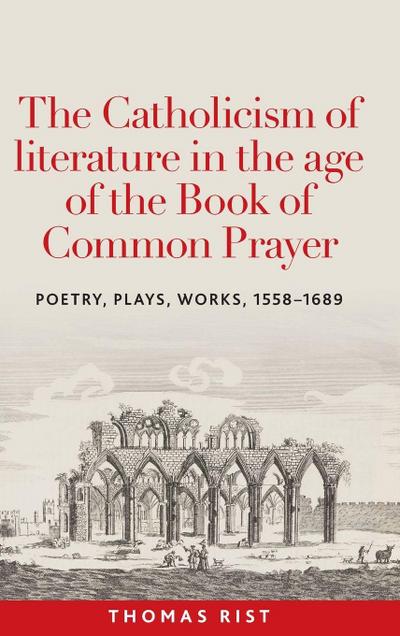 The Catholicism of literature in the age of the Book of Common Prayer