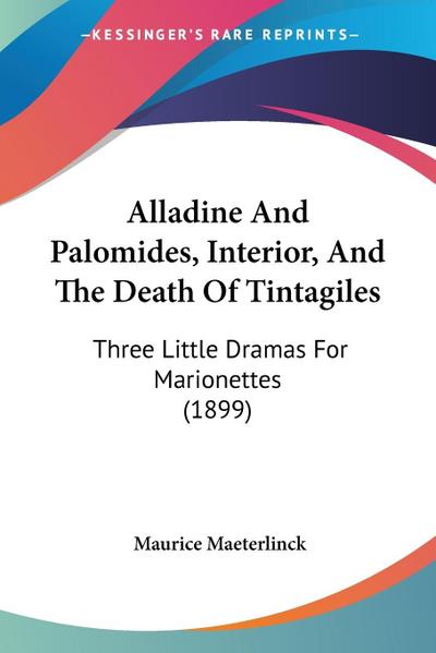 Alladine And Palomides, Interior, And The Death Of Tintagiles