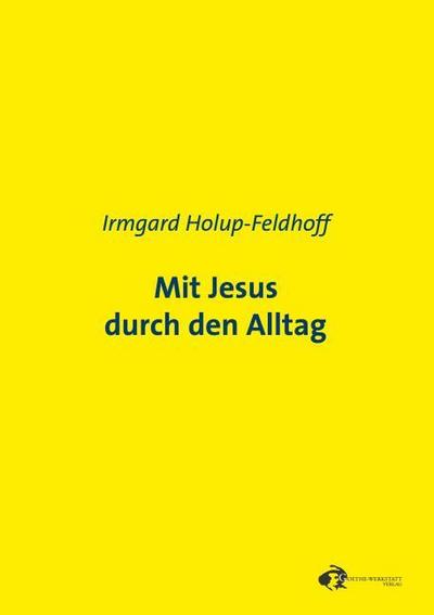 Mit Jesus durch den Alltag