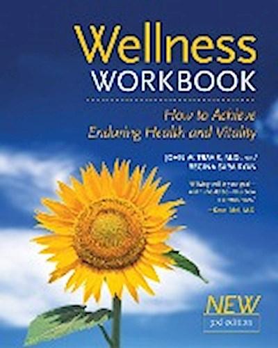 The Wellness Workbook, 3rd Ed: How to Achieve Enduring Health and Vitality