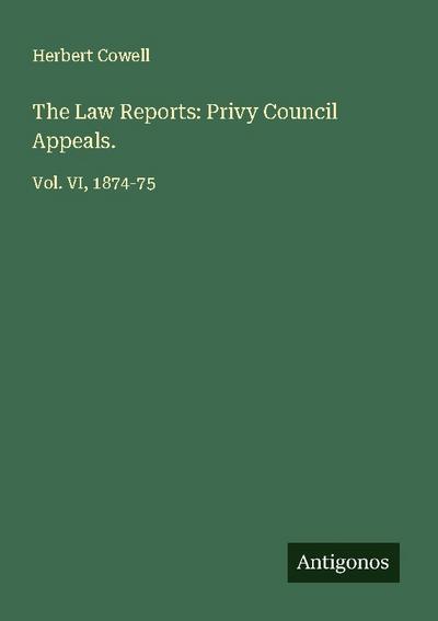 The Law Reports: Privy Council Appeals.