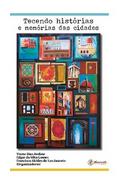 Tecendo histórias e memórias das cidades
