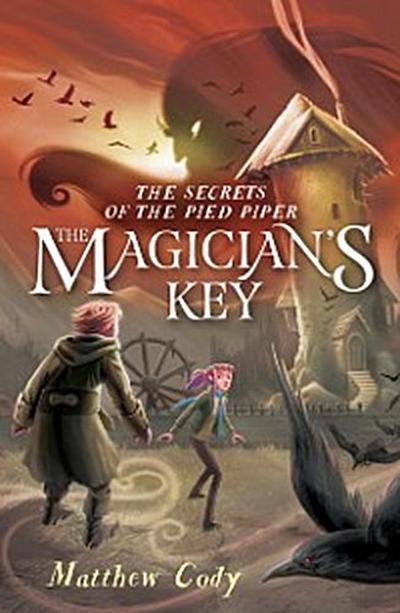 Secrets of the Pied Piper 2: The Magician’s Key