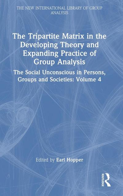 The Tripartite Matrix in the Developing Theory and Expanding Practice of Group Analysis
