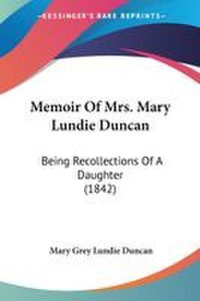 Memoir Of Mrs. Mary Lundie Duncan