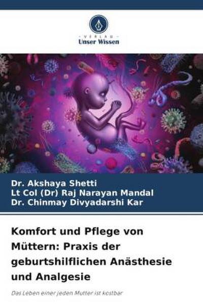 Komfort und Pflege von Müttern: Praxis der geburtshilflichen Anästhesie und Analgesie