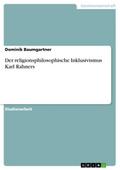 Der religionsphilosophische Inklusivismus Karl Rah