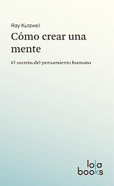 Cómo crear una mente