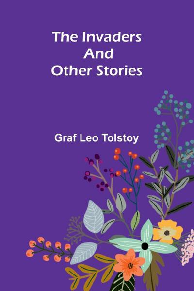 The Invaders, And Other Stories