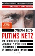 Putins Netz. Wie sich der KGB Russland zurückholte und dann den Westen ins Auge fasste - AKTUALISIERTE TASCHENBUCHAUSGABE