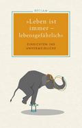 ’Leben ist immer - lebensgefährlich’