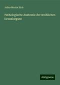 Pathologische Anatomie der weiblichen Sexualorgane