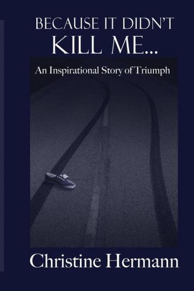 Because It Didn’t Kill Me...