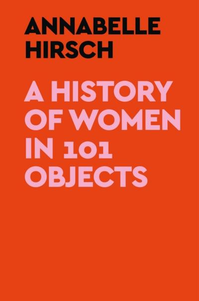 History of Women in 101 Objects