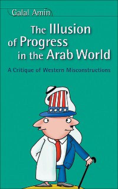 Illusion Of Progress in the  Arab World