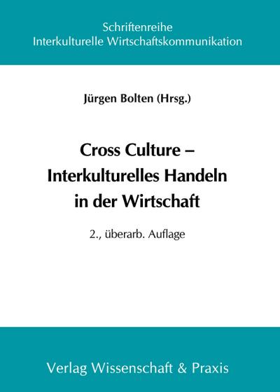Cross Culture ¿ Interkulturelles Handeln in der Wirtschaft.