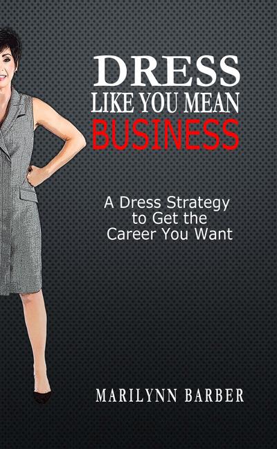 Dress Like You Mean Business