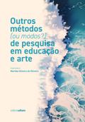 Outros métodos (ou modos?) de pesquisa em educação e arte