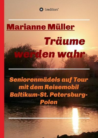Träume werden wahr, Band 2 Marianne Müller Author