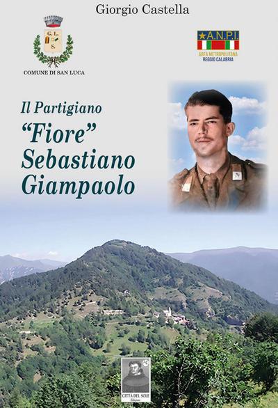 Il partigiano ’Fiore’ Sebastiano Giampaolo