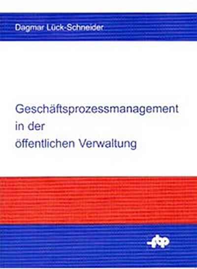 Geschäftsprozessmanagement in der öffentlichen Verwaltung