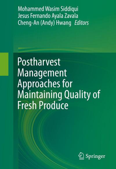 Postharvest Management Approaches for Maintaining Quality of Fresh Produce