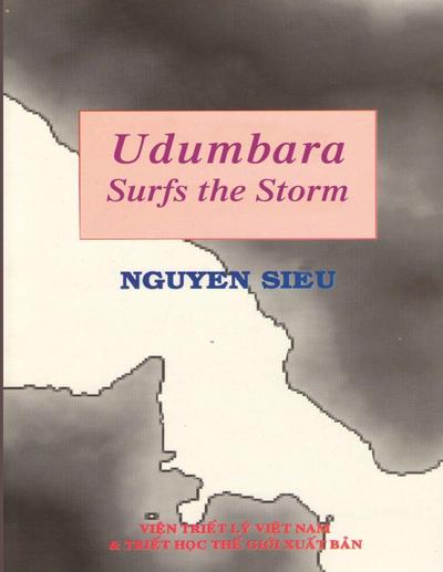 Udumbara Surfs the Storm - A Memoir by Most Venerable Thich Nguyen Sieu