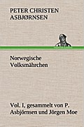 Norwegische Volksmährchen I.gesammelt von P.Asbjörnsen und Jörgen Moe