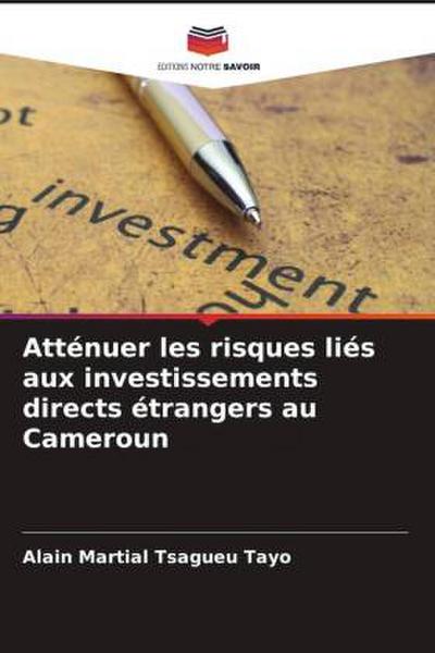Atténuer les risques liés aux investissements directs étrangers au Cameroun