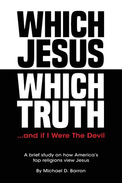 Which Jesus Which Truth...and if I were the devil