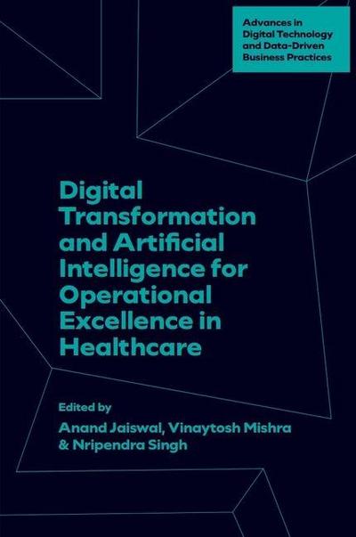 Digital Transformation and Artificial Intelligence for Operational Excellence in Healthcare