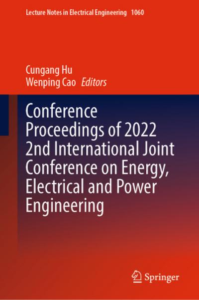 Conference Proceedings of 2022 2nd International Joint Conference on Energy, Electrical and Power Engineering