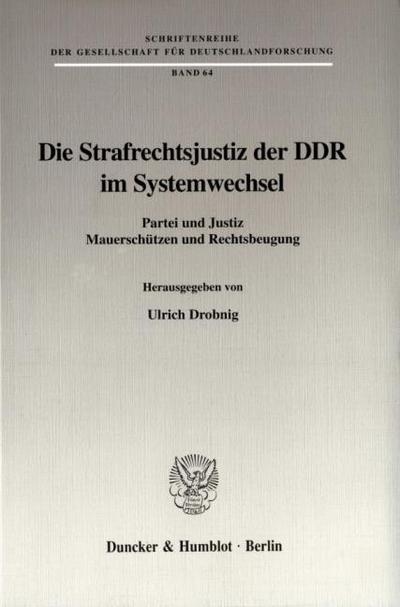 Die Strafrechtsjustiz der DDR im Systemwechsel.