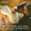 Geheimnisse aus der Geigenbauwerkstatt
