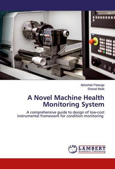 A Novel Machine Health Monitoring System